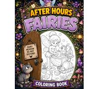 After Hours: Fairies: What Really Happens When Everyone Goes Home