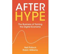 After Hype: The Business of Taming the Digital Economy
