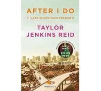 After I Do. Ti Lascio Per Non Perderti