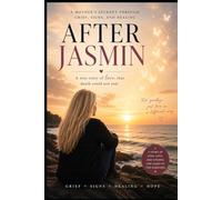 After Jasmin: A True Story of Love That Death Could Not End (The Jasmin's Legacy Series)