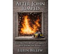 After John Jumped: The True Story of a Family's Rise from the Ashes