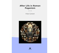 After Life in Roman Paganism (Classic Books)
