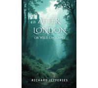 After London Or, Wild England (Pudome Classics): Dystopian Literature about England