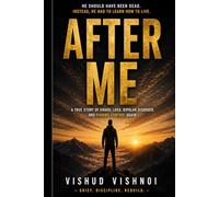 After Me: A True Story of Chaos, Loss, Bipolar Disorder, and Finding Control Again