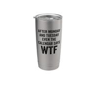 After Monday And Tuesday Even The Calendar Says WTF Funny Vaso térmico de acero inoxidable de doble pared