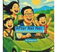 After Nei Nei: Making Memories With Dad (Mei Li Marie: Origins of a Guardian Book Series--Prequel to the Guardian of Creation Book Series)