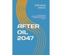 AFTER OIL 2047: THE STORY OF ONE PHILADELPHIAN AS SHE TRIES TO SAVE THE WORLD FROM THE MOST DESTRUCTIVE FORCE IN THE UNIVERSE