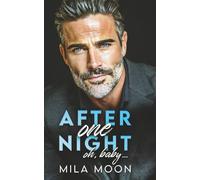 After One Night, Oh Baby...: A Forbidden, Age Gap Romance.