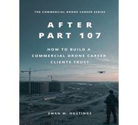 After Part 107: How to Build a Commercial Drone Career Clients Trust