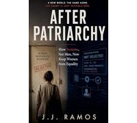 After Patriarchy: What Feminism Becomes When the Enemy Stops Being a Man