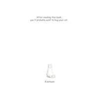 After reading this book, you'll probably want to hug your cat.: A 13-page workbook for dealing with pets