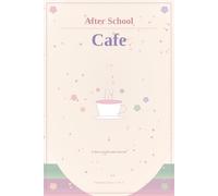 After School Cafe: A Lined Journal for Slice of Life Anime Fans - 120 Pages