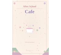 After School Cafe: A Lined Journal for Slice of Life Anime Fans - 120 Pages