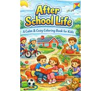 After School Life: A Calm & Cozy Coloring Book for Kids