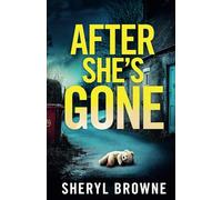 After She's Gone: An utterly gripping British crime thriller (DI Matthew Adams)