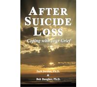 After Suicide Loss: Coping with Your Grief, 2nd Edition
