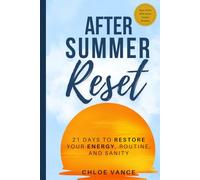 After Summer Reset: 21 Days to Restore Your Energy, Routine, And Sanity
