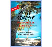 AFTER SUMMER, ROMANCE IS LIKE THAT (House of Hearts)