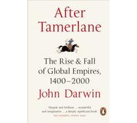 After Tamerlane: The Rise and Fall of Global Empires, 1400-2000