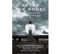 After the Angel: An Account of the Abramelin Operation