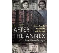 After the Annex: Anne Frank, Auschwitz and Beyond