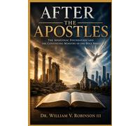 After the Apostles: The Apostolic Foundation and the Continuing Ministry of the Holy Spirit (The Ministry of The Spirit)