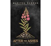 After The Ashes: Revealing The Beauty