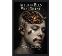 After the Bees Went Silent