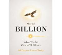 After the Billion: What Wealth Cannot Silence