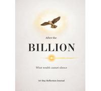 After the Billion: What Wealth Cannot Silence