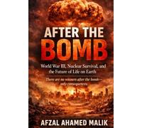 After the Bomb future of humanity after nuclear war: Nuclear war survival Aftermath of World War III (Whispers of Wounded Hearts Series)