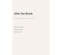 After The Break: A 30-day Breakup Recovery Journal