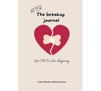 After The Breakup Journal: Your Path to a New Beginning