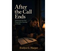After the Call Ends: Reflections for First Responders Running on Empty