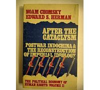 After the Cataclysm: Postwar Indochina and the Reconstruction of Imperial Ideology: 2 (Political Economy of Human Rights: After the Cataclysm : ... & the Reconstruction of Imperial Ideology)
