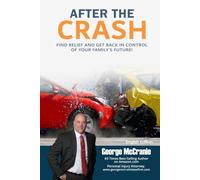 After the Crash: Find Relief and Get Back in Control of Your Future