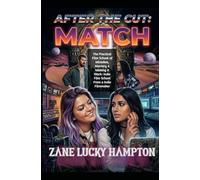 AFTER THE CUT: Match - The Behind the Scenes story of a Lesbian Romance Short FIlm: The Practical Film School of Mistakes, Mastery & Making it Work