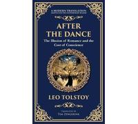 After The Dance: The Illusion of Romance and the Cost of Conscience (Deluxe Hardbound Edition): 225 (Library of Alexandria)