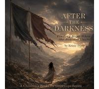 After the Darkness: Finding Hope When the Journey Hurts