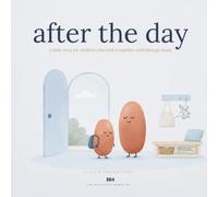 After the Day: A Little Story for Children Who Hold It Together Until They Get Home