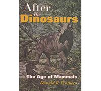 After the Dinosaurs: The Age of Mammals (Life of the Past)