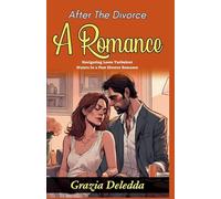After The Divorce: A Romance (Edition2024): A Romance: Navigating Love's Turbulent Waters in a Post-Divorce Romance