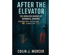 After the Elevator: The Unsolved Murder of Kenneka Jenkins, Rosemont Hotel Freezer Case, Rosemont, Illinois, Freezer Exposure, 2017