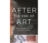 After the End of Art: Contemporary Art and the Pale of History - Updated Edition (Bollingen Series)