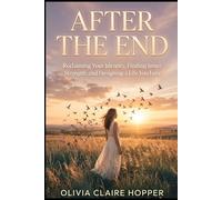 AFTER THE END: Reclaiming Your Identity, Finding Inner Strength, and Designing a Life You Love