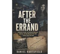AFTER THE ERRAND: Catherine Cesnik, an Unsolved Baltimore Murder, and the Records That Still Cannot Close the Case