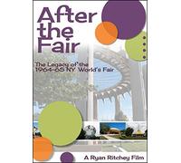 After The Fair: The Legacy of the 1964-65 New York World's Fair