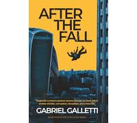 After The Fall: Corporate London’s darkest secrets emerge as Chad Hilton probes murder, corruption, deception, and a fatal fall. (Gabriel Galletti ... My Name is Justice, A Portrait of Evil))