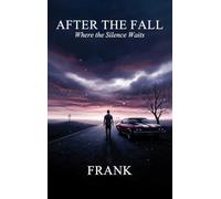 After the Fall: Where the Silence Waits