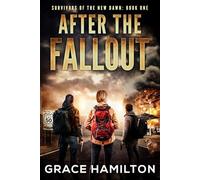After the Fallout: A Post-Apocalyptic Survival Thriller (Survivors of the New Dawn)